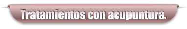 Tratamientos con acupuntura.