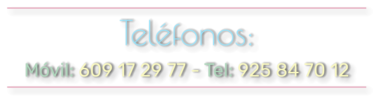 Teléfonos: Móvil: 609 17 29 77 - Tel: 925 84 70 12